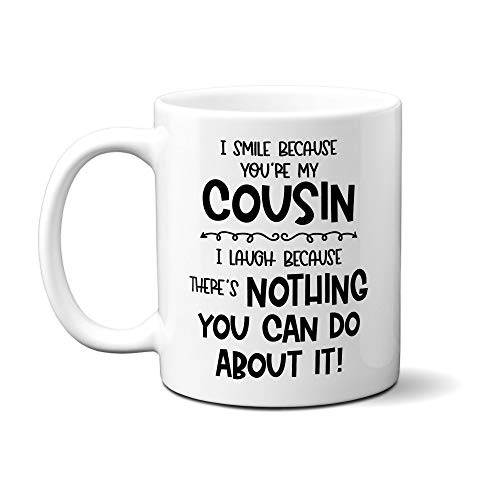 I Smile Because You're My Cousin Coffee Mug - Funny For Men Women Cousins - Best Gag Birthday Christmas -11oz- white- I Smile Because You're My Cousin Coffee Mug - Funny For Men Women Cousins - Best Gag Birthday Christmas -11oz- white-