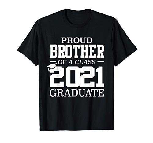 Mens Proud Brother Graduation Gift Senior 21 Grad Class of 2021 T-Shirt Mens Proud Brother Graduation Gift Senior 21 Grad Class of 2021 T-Shirt