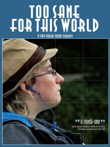 Too Sane For This World | Neurodiversity- Autism Spectrum | Documentary | Director William Davenport