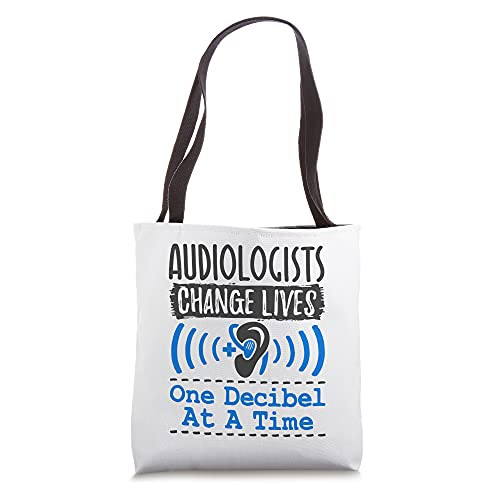Audiologists Change Lives One Decibel at a Time Audiology Tote Bag