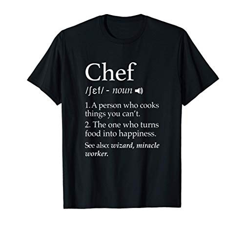 Chef Definition Funny Line Saying Cook Cooking Gifts Chefs T-Shirt