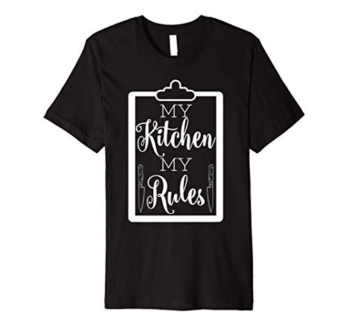 My Kitchen My Rules Funny Chef Cook Baker Baking Cooking Premium T-Shirt
