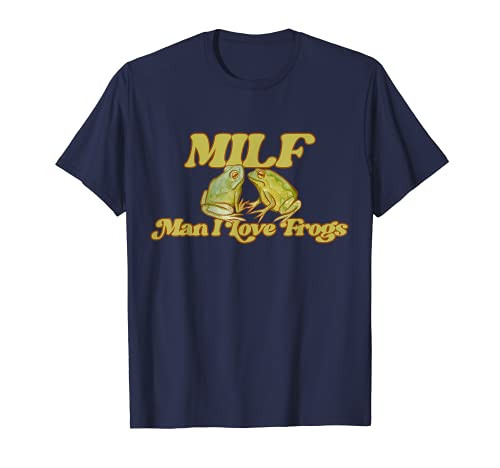 MILF Man I love Frogs funny T-Shirt MILF Man I love Frogs funny T-Shirt