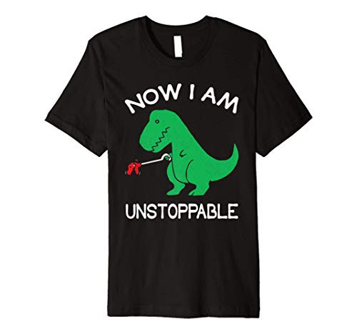 Now I'm Unstoppable - Funny T-Rex Dinosaur Gift Premium T-Shirt