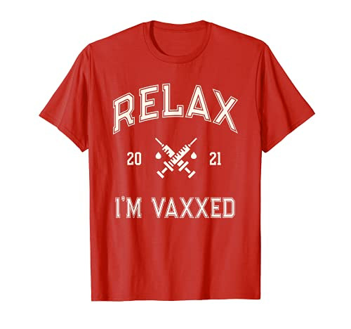 Relax I'M VAXXED Vaccinated Est. 2021 I Got The Vaccine Shot T-Shirt