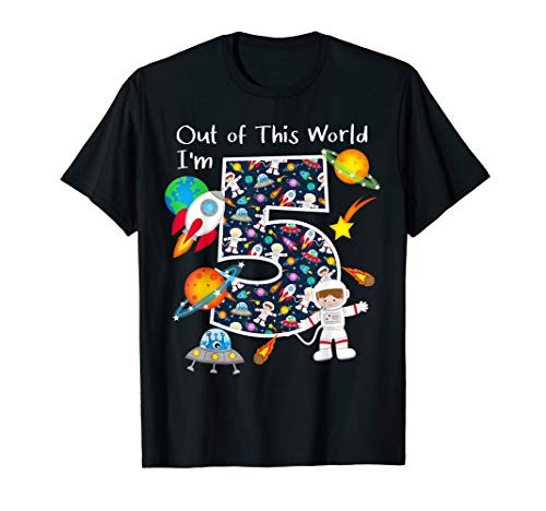 Out Of This World I'm 5 Outer Space 5 Year Old 5th Birthday T-Shirt