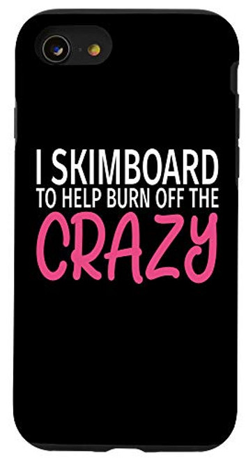 iPhone SE -2020- / 7 / 8 I Skimboard to Burn Off The Crazy - Funny Skimboarding Case iPhone SE -2020- / 7 / 8 I Skimboard to Burn Off The Crazy - Funny Skimboarding Case