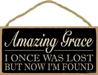 SJT ENTERPRISES, INC. Amazing Grace - I Once was Lost, but Now I'm Found  5" x 10" Primitive Wood Plaque (SJT94565)
