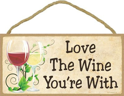 SJT ENTERPRISES, INC. Love The Wine You're with 5" x 10" Wood Plaque Sign (SJT13177)
