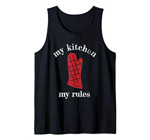 MY KITCHEN MY RULES HOME COOK BAKER OVEN MITT Tank Top