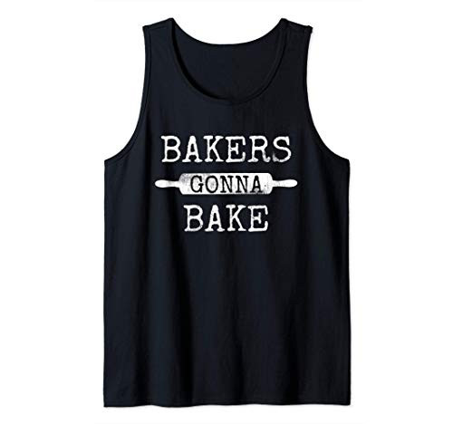 Bakers Gonna Bake Rolling Pin Baking Kitchen Culinary Fun Tank Top