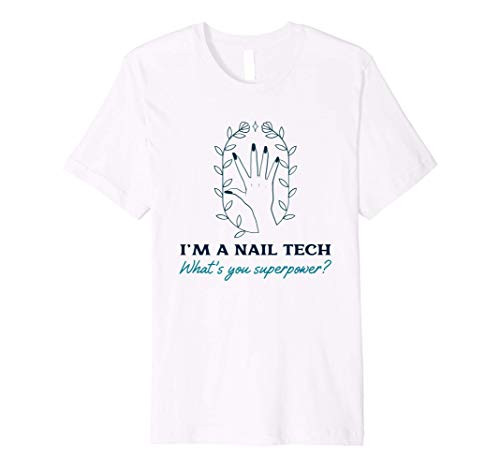 Funny Cute Nail Tech What's your Superpower? Premium T-Shirt