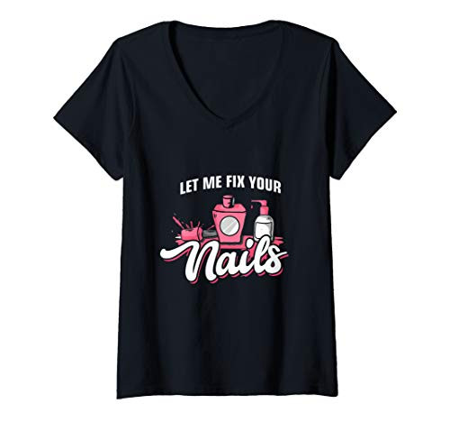Womens Nail Tech Let Me Fix Your Nails Manicurist Technician V-Neck T-Shirt