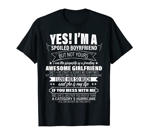 Yes  I'm A Spoiled Boyfriend But Not Yours gift for him T-Shirt