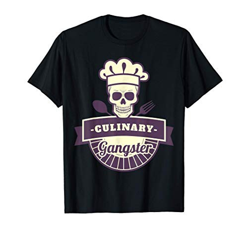 Culinary Gangster Gift Restaurant Cook Chef Kitchen T-Shirt