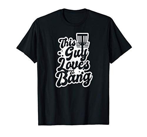 Disc Golf Basket Design This Guy Loves Bang Gift T-Shirt