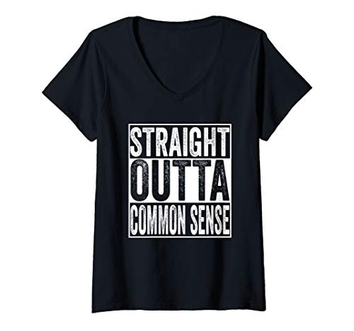 Womens Lack Common Stupid People Gift Straight Outta Common Sense V-Neck T-Shirt