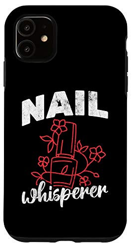 iPhone 11 Nail Whisperer Nail Salon Artist Cosmetologist Nail Tech Case