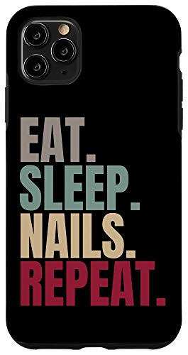 iPhone 11 Pro Max Eat Sleep Nails Repeat Case