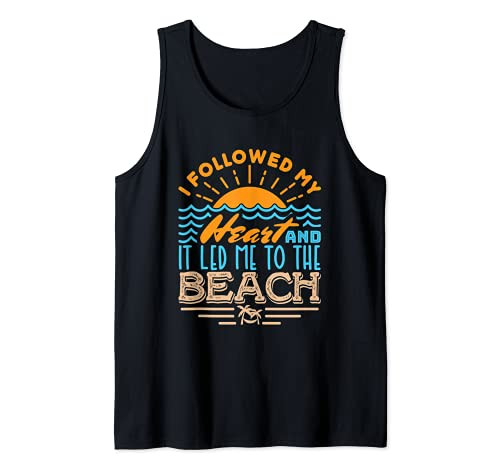 I Followed My Heart And It Led Me To Beach Summer Vacation Tank Top
