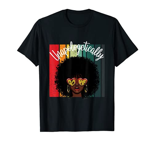 Unapologetically Dope African American Empowered Black Women T-Shirt