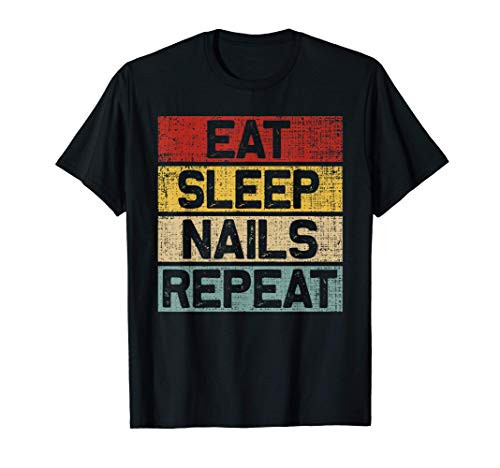 Eat Sleep Nails Repeat Funny Retro Vintage Nail Artist T-Shirt