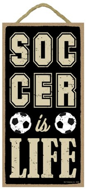 SJT ENTERPRISES, INC. Soccer is Life 5" x 10" Primitive Wood Plaque, Sign (SJT94459)
