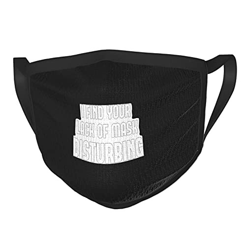 I Find You Lack of Mask Disturbing2 Mens Womens Reusable Face Mask Dust Masks Black