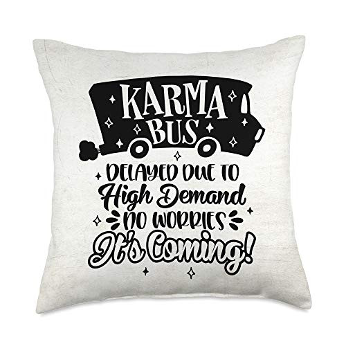 Karma Bus Delayed Due To High Demands Pillow Karma Bus Delayed Due To High Demands Sarcastic Saying Throw Pillow- 18x18- Multicolor