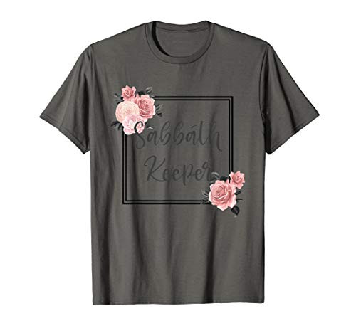 Sabbath Keeper Feminine and Floral Messianic Seventh Day T-Shirt