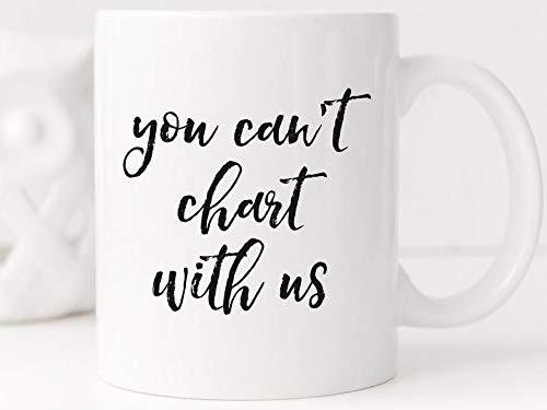 You Can't Chart With Us Nurse Gift Coffee Mug National Nurse Week- Nurse Coffee Mugs- Funny Nurse Mugs- Nurse Coffee Cups- Nurse Mug You Can't Chart With Us Nurse Gift Coffee Mug National Nurse Week- Nurse Coffee Mugs- Funny Nurse Mugs- Nurse Coffee Cups- Nurse Mug