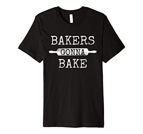 Bakers Gonna Bake Rolling Pin Baking Kitchen Culinary Fun Premium T-Shirt