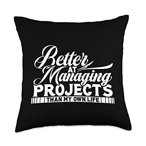 Funny Project Manager Saying Designs Funny Quote Better at Managing Projects Throw Pillow- 18x18- Multicolor