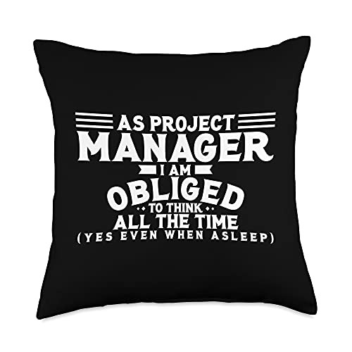 Funny Project Manager Saying Designs Funny Project Manager Quote Obliged To Think Throw Pillow- 18x18- Multicolor