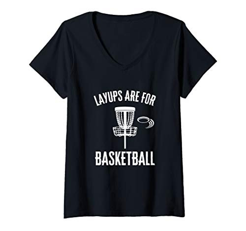 Womens Layups Are For Basketball Disc Golf Basket Funny Golfer Gift V-Neck T-Shirt