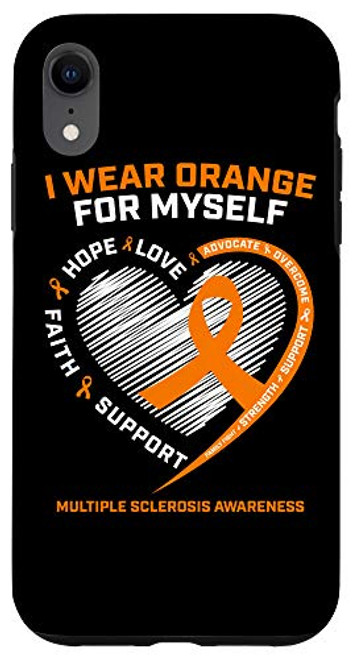 iPhone XR I Wear Orange Myself Multiple Sclerosis Awareness MS Warrior Case