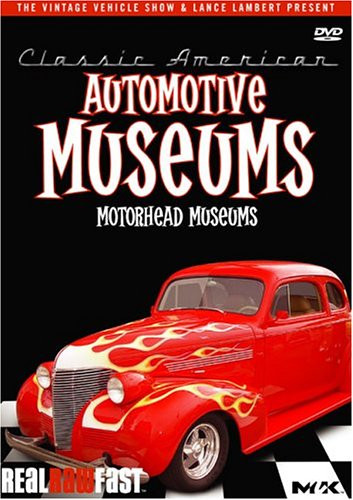 Classic American Automotive Museums- Motorhead Museums
