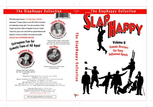 SlapHappy Vol. 9 -Our Gang / Comedy Directors / Hollywood Spoofs- Featuring Charlie Chaplin- Fatty Arbuckle- Charley SlapHappy Vol. 9 -Our Gang / Comedy Directors / Hollywood Spoofs- Featuring Charlie Chaplin- Fatty Arbuckle- Charley