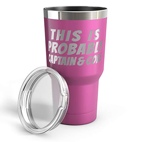 This Is Probably Captain and Coke 30 oz Stainless Steel Tumbler with Lid - Vacuum Insulated Large Funny Travel Mug Tumblers in Pink