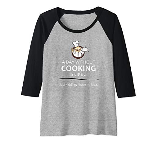 Womens Chef  and  Cook Gifts - A Day Without Cooking Funny Kitchen Gift Raglan Baseball Tee