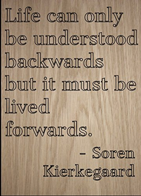Mundus Souvenirs Life can only be Understood Backwards. Quote by Soren Kierkegaard- Laser Engraved on Wooden Plaque - Size- 8inchx10inch