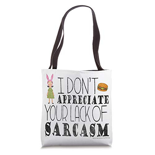 Bob's Burgers I Don't Appreciate your Lack of Sarcasm Tote Bag
