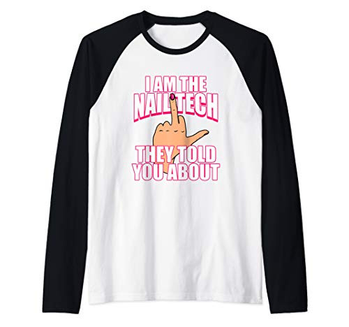 Beauty Specialist I Am The Nail Tech They Told You About Raglan Baseball Tee