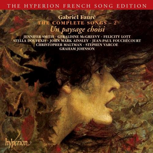 Faure - The Complete Songs- Vol. 2 -Un paysage choisi-