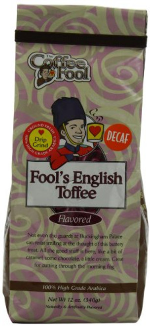 The Coffee Fool Drip Grind, Fool's Decaf English Toffee, 12 Ounce The Coffee Fool Drip Grind, Fool's Decaf English Toffee, 12 Ounce
