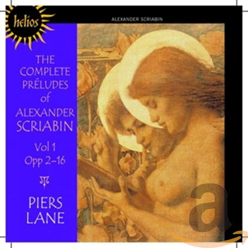 Scriabin- Complete Preludes Vol.1 - Opp.2-16 Scriabin- Complete Preludes Vol.1 - Opp.2-16