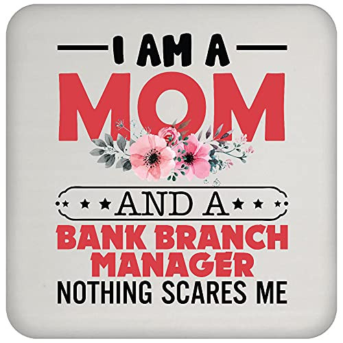 Bank Branch Manager Mom Nothing Scares Me Coaster