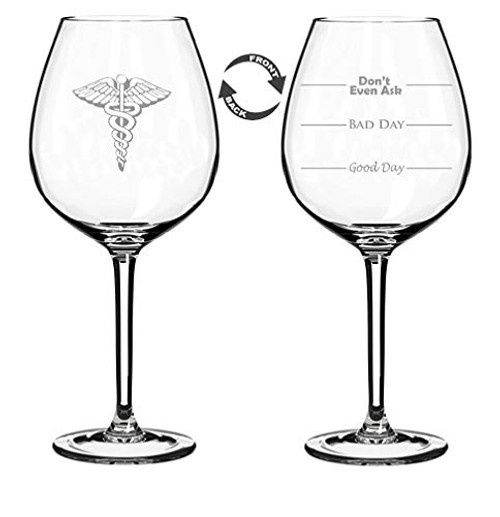 20 oz Jumbo Wine Glass Funny Two Sided Good Day Bad Day Don't Even Ask Doctor Nurse Medical Caduceus