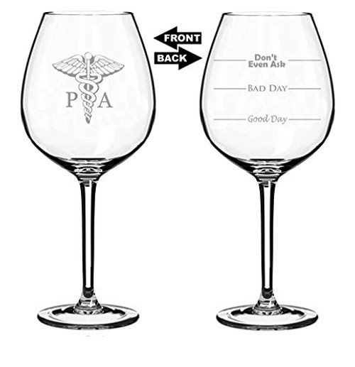 20 oz Jumbo Wine Glass Funny Two Sided Good Day Bad Day Don't Even Ask PA Physician Assistant