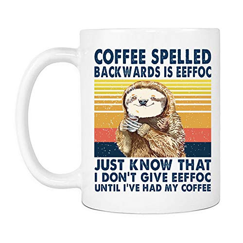 Coffee spelled backwards is eeffoc until I've had my coffee Mug- Funny Retro Sloth Ceramic Coffee Mugs Saying White- 11Oz